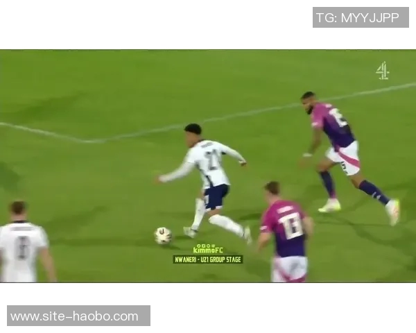 英格兰U21精彩表现恩瓦内里助攻双响刘易斯吉滕斯齐发力四球大胜